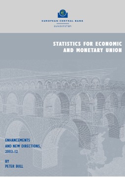 Statistics for Economic and Monetary Union. Enhancements and new directions, 2003-12, by Peter Bull - cover image